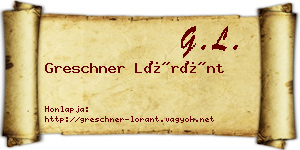 Greschner Lóránt névjegykártya